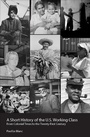 Cover: A Short History of the U.S. Working Class - Haymarket Books