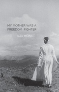 Cover: My Mother Was a Freedom Fighter - Haymarket Books