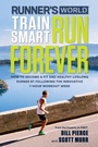 Cover: Runner's World Train Smart, Run Forever - Harmony/Rodale/Convergent