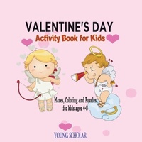 Abbildung von: Valentine's Day Activity Book for Kids - Young Scholar