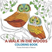 Abbildung von: A Walk in the Woods Coloring Book - Adult Coloring Book