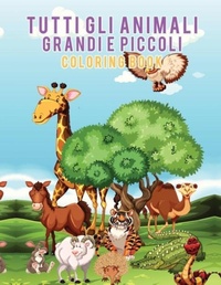 Abbildung von: Tutti gli animali grandi e piccoli Coloring Book - Young Scholar