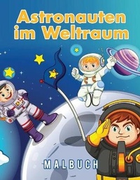 Abbildung von: Astronauten im Weltraum Malbuch - Young Scholar