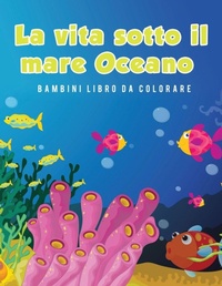 Abbildung von: La vita sotto il mare Oceano Bambini Libro da colorare - Young Scholar