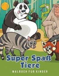 Abbildung von: Super Spass Tiere Malbuch fuer Kinder - Young Scholar