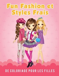 Abbildung von: Fun Fashion et Styles Frais de Coloriage pour les filles - Young Scholar