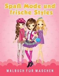 Abbildung von: Spass Mode und frische Styles Malbuch fuer Maedchen - Young Scholar