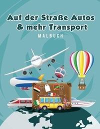 Abbildung von: Auf der Strasse Autos & mehr Transport Malbuch - Young Scholar