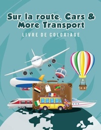Abbildung von: Sur la route, Cars & More Transport livre de coloriage - Young Scholar