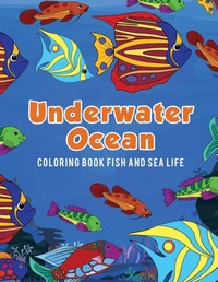 Abbildung von: Underwater Ocean Coloring Book Fish and Sea Life - Young Scholar