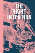 Cover: The Right Intention - Transit Books