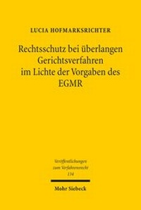 Abbildung von: Rechtsschutz bei ueberlangen Gerichtsverfahren im Lichte der Vorgaben des EGMR - Mohr Siebeck