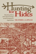 Cover: Hunting for Hides - University of Alabama Press