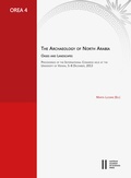 Cover: The Archaeology of North Arabia. Oases and Landscapes - Verlag der &ouml;sterreichischen Akademie der Wissenschaften