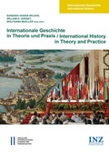 Cover: Internationale Geschichte in Theorie und Praxis / International History in Theory and Practice - Verlag der &ouml;sterreichischen Akademie der Wissenschaften