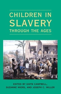 Abbildung von: Children in Slavery Through the Ages - Ohio University Press