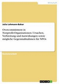 Abbildung von: Overcommitment in Nonprofit-Organisationen. Ursachen, Verbreitung und Auswirkungen sowie mögliche Gegenmaßnahmen für NPOs - GRIN Verlag