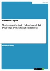 Abbildung von: Musikunterricht in der Sekundarstufe I der Deutschen Demokratischen Republik - GRIN Verlag