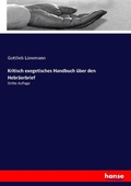 Cover: Kritisch exegetisches Handbuch ueber den Hebraeerbrief - Hansebooks