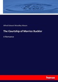 Cover: The Courtship of Morrice Buckler - Hansebooks