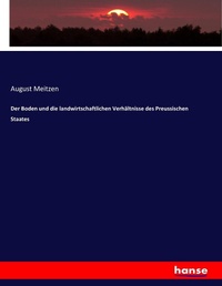 Abbildung von: Der Boden und die landwirtschaftlichen Verhaeltnisse des Preussischen Staates - Hansebooks