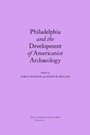 Cover: Philadelphia and the Development of Americanist Archaeology - University of Alabama Press