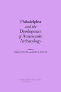 Cover: Philadelphia and the Development of Americanist Archaeology - University of Alabama Press