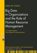 Cover: Big Data in Organizations and the Role of Human Resource Management - Peter Lang Verlag