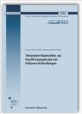Cover: Tempor&auml;re Raumzellen aus Hochleistungsbeton mit l&ouml;sbaren Verbindungen. Abschlussbericht - Fraunhofer IRB Verlag