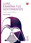 Cover: Luke, examina tus sentimientos : aprender a discernir en familia - PPC Editorial