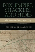 Cover: Pox, Empire, Shackles, and Hides - University of Alabama Press