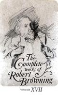 Cover: The Complete Works of Robert Browning, Volume XVII - Ohio University Press