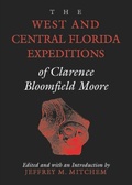 Cover: West and Central Florida Expeditions of Clarence Bloomfield Moore - University of Alabama Press