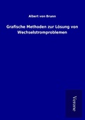 Cover: Grafische Methoden zur L&ouml;sung von Wechselstromproblemen - TP Verone Publishing