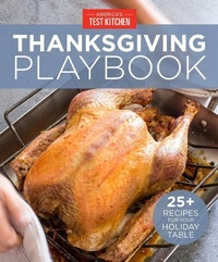 Abbildung von: America's Test Kitchen Thanksgiving Playbook - America's Test Kitchen