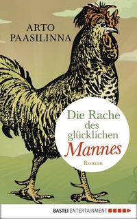 Abbildung von: Die Rache des glücklichen Mannes - Bastei Lübbe
