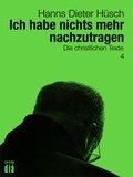 Cover: Ich habe nichts mehr nachzutragen - Edition di&aacute; Bln