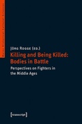 Cover: Killing and Being Killed: Bodies in Battle - transcript