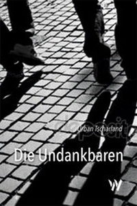 Enlarge image Cover: Die Undankbaren - Wolfbach