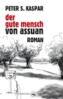 Cover: Der gute Mensch von Assuan - Carpathia Verlag