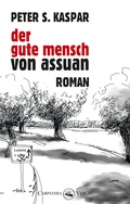 Cover: Der gute Mensch von Assuan - Carpathia Verlag