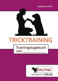 Enlarge image Cover: Hunde-Trainingstagebuch Tricktraining - Easy Dogs