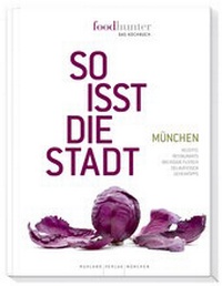 Abbildung von: Foodhunter - Das Kochbuch - Ruhland Verlag München