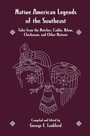 Cover: Native American Legends of the Southeast - University of Alabama Press