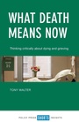 Cover: What Death Means Now - Policy Press