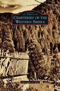 Enlarge image Cover: Cemeteries of the Western Sierra - Arcadia Publishing Library Editions