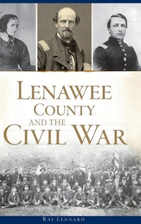 Abbildung von: Lenawee County and the Civil War - History Press Library Editions