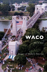 Enlarge image Cover: Waco - Arcadia Publishing Library Editions