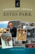 Cover: Legendary Locals of Estes Park - Arcadia Publishing Library Editions