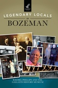 Cover: Legendary Locals of Bozeman - Arcadia Publishing Library Editions